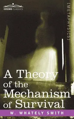 O teorie a mecanismului de supraviețuire: a patra dimensiune și aplicațiile sale - A Theory of the Mechanism of Survival: The Fourth Dimension and Its Applications