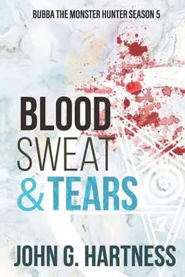 Blood, Sweat, & Tears: Bubba, vânătorul de monștri Sezonul 5 - Blood, Sweat, & Tears: Bubba the Monster Hunter Season 5