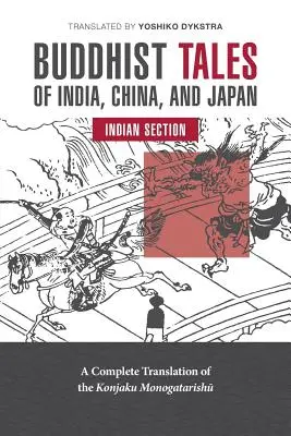 Povești budiste din India, China și Japonia: Secțiunea indiană - Buddhist Tales of India, China, and Japan: Indian Section