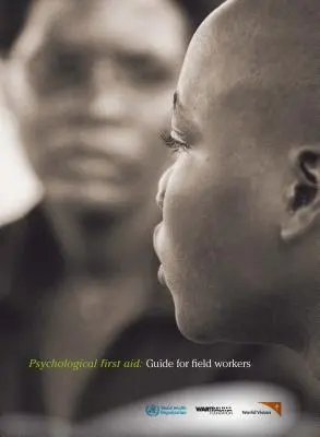 Primul ajutor psihologic: Ghid pentru lucrătorii de teren - Psychological First Aid: Guide for Field Workers
