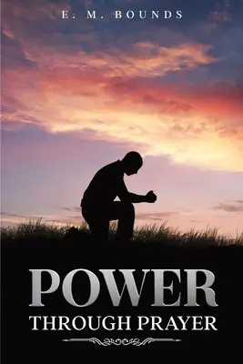 Putere prin rugăciune: Annotated - Power Through Prayer: Annotated