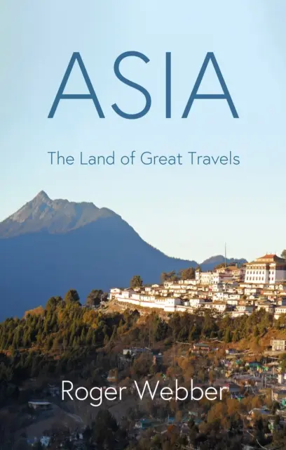 ASIA - Țara marilor călătorii - ASIA - The Land of Great Travels