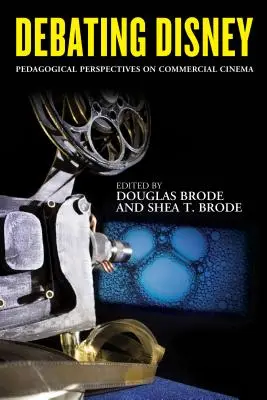 Dezbaterea Disney: Perspective pedagogice asupra cinematografiei comerciale - Debating Disney: Pedagogical Perspectives on Commercial Cinema