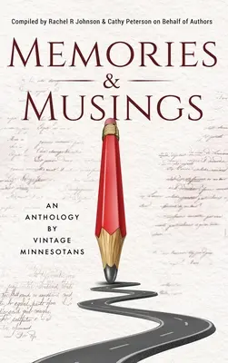 Memories & Musings: An Anthology By Vintage Minnesotans