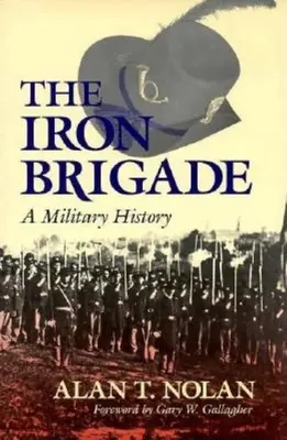 Brigada de fier: O istorie militară - Iron Brigade: A Military History