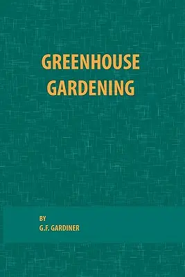 Grădinăritul în seră - Greenhouse Gardening