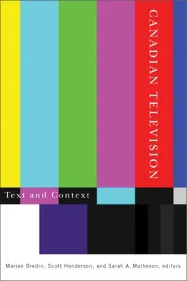 Canadian Television: Text și context - Canadian Television: Text and Context