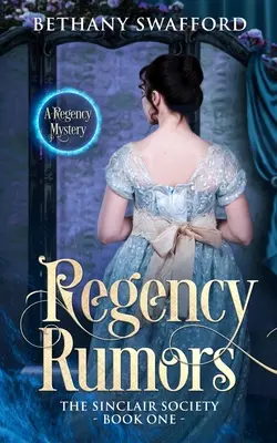Regency Rumors: Un mister Regency - Regency Rumors: A Regency Mystery