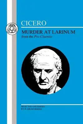 Cicero: Crima de la Larinum: Selecții din Pro Cluentio - Cicero: Murder at Larinum: Selections from the Pro Cluentio