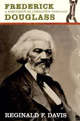 Frederick Douglass: Precuvântare la teologia Lib - Frederick Douglass: Precurson to Lib Theology