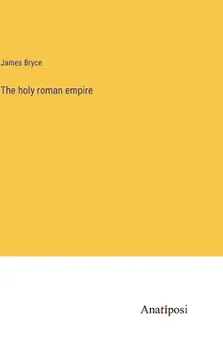 Sfântul Imperiu Roman - The holy roman empire