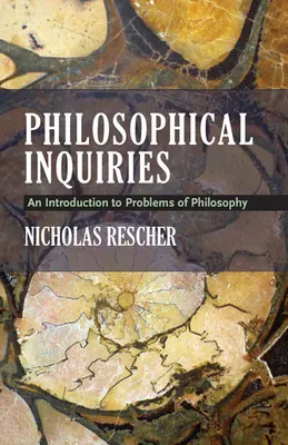 Cercetări filosofice: An Introduction to Problems of Philosophy: O introducere în problemele filosofiei - Philosophical Inquiries: An Introduction to Problems of Philosophy