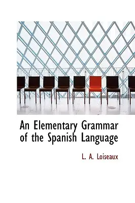 O gramatică elementară a limbii spaniole - An Elementary Grammar of the Spanish Language