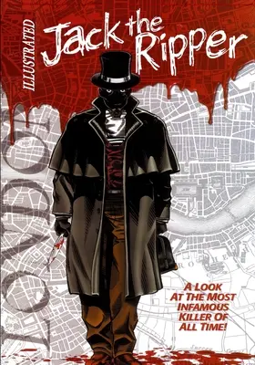 Jack Spintecătorul ilustrat - Jack the Ripper Illustrated