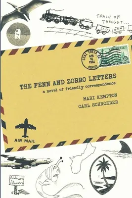 Scrisorile lui Fenn și Zorro: Un roman de corespondență amicală - The Fenn and Zorro Letters: A Novel of Friendly Correspondence