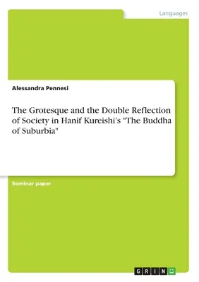 Grotescul și dubla reflectare a societății în cartea lui Hanif Kureishi The Buddha of Suburbia