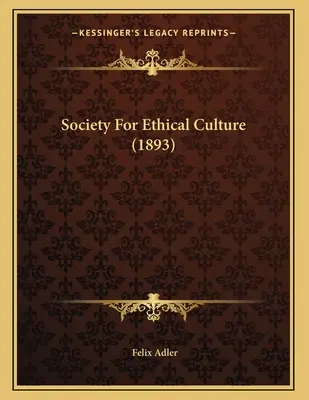 Societatea pentru cultură etică (1893) - Society For Ethical Culture (1893)