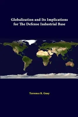Globalizarea și implicațiile sale pentru baza industrială de apărare - Globalization And Its Implications For The Defense Industrial Base
