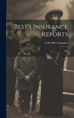 Best's Insurance Reports: Viață - Best's Insurance Reports: Life