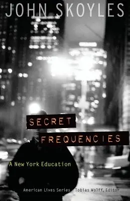 Frecvențe secrete: O educație newyorkeză - Secret Frequencies: A New York Education
