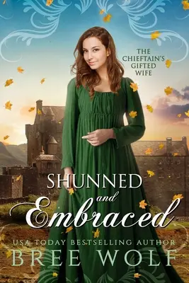 Evitat și îmbrățișat: Soția înzestrată a căpeteniei (The Chieftain's Gifted Wife) - Shunned & Embraced: The Chieftain's Gifted Wife