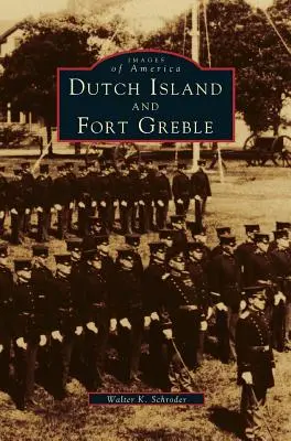 Insula Olandeză și Fortul Greble - Dutch Island and Fort Greble