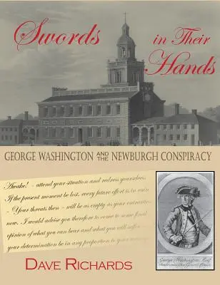 Săbii în mâinile lor: George Washington și conspirația de la Newburgh - Swords in Their Hands: George Washington and the Newburgh Conspiracy