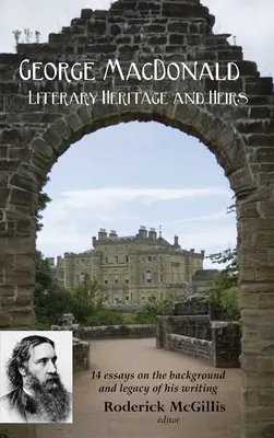 George MacDonald: moștenire literară și moștenitori - George MacDonald: Literary Heritage & Heirs
