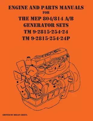 Manuale pentru motor și piese de schimb pentru grupurile electrogene MEP 804/814 A/B TM 9-2815-254-24 și TM 9-2815-254-24P - Engine and parts Manuals for the MEP 804/814 A/B Generator Sets TM 9-2815-254-24 and TM 9-2815-254-24P