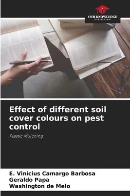 Efectul diferitelor culori de acoperire a solului asupra combaterii dăunătorilor - Effect of different soil cover colours on pest control