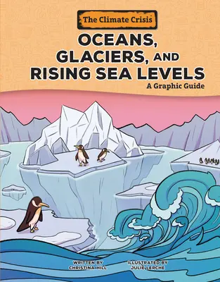 Oceane, ghețari și creșterea nivelului mării: Un ghid grafic - Oceans, Glaciers, and Rising Sea Levels: A Graphic Guide