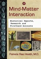 Interacțiunea minte-materie: O revizuire a rapoartelor istorice, a teoriei și a cercetării - Mind-Matter Interaction: A Review of Historical Reports, Theory and Research