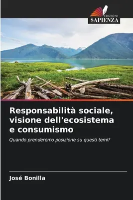 Responsabilitate socială, viziune a ecosistemului și consumism - Responsabilit sociale, visione dell'ecosistema e consumismo