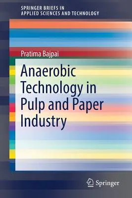 Tehnologia anaerobă în industria celulozei și hârtiei - Anaerobic Technology in Pulp and Paper Industry