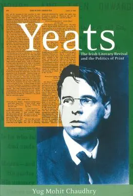 Yeats: Renașterea literară irlandeză și politica de imprimare - Yeats: The Irish Literary Revival and the Politics of Print