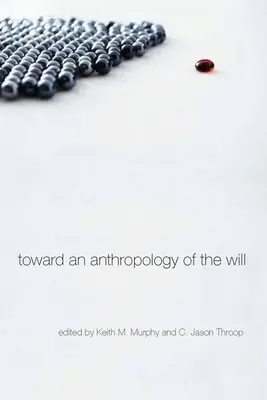 Către o antropologie a voinței - Toward an Anthropology of the Will