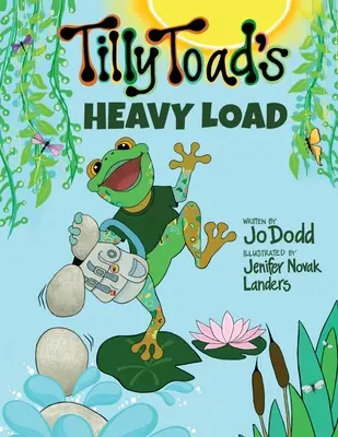 Sarcina grea a lui Tilly Toad - Tilly Toad's Heavy Load
