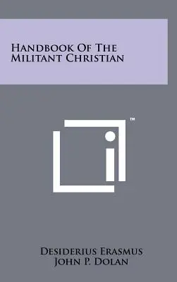 Manualul creștinului militant - Handbook Of The Militant Christian