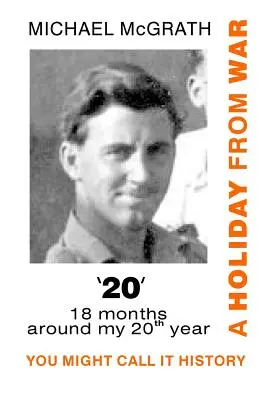 '20' O vacanță de război: ați putea spune că este istorie - '20' A Holiday from War: You Might Call It History
