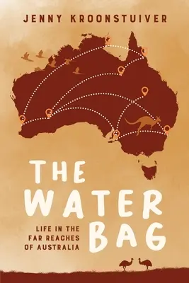 Geanta cu apă: Viața în ținuturile îndepărtate ale Australiei - The Water Bag: Life in the far reaches of Australia