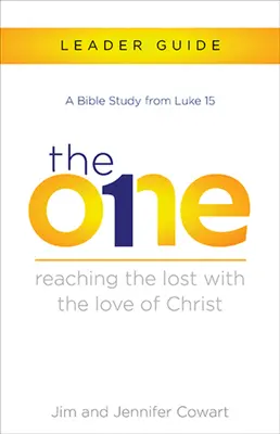 Ghidul liderului The One: Atingerea celor pierduți cu dragostea lui Hristos - The One Leader Guide: Reaching the Lost with the Love of Christ