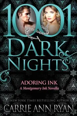Adoring Ink: O nuvelă Montgomery Ink - Adoring Ink: A Montgomery Ink Novella