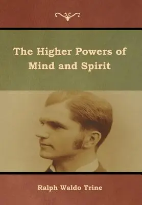 Puterile superioare ale minții și spiritului - The Higher Powers of Mind and Spirit