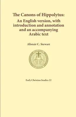 Canoanele lui Hippolytus: O versiune în limba engleză, cu introducere și adnotare și un text arab însoțitor - The Canons of Hippolytus: An English version, with introduction and annotation and an accompanying Arabic text