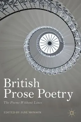 British Prose Poetry: Poezii fără rânduri - British Prose Poetry: The Poems Without Lines
