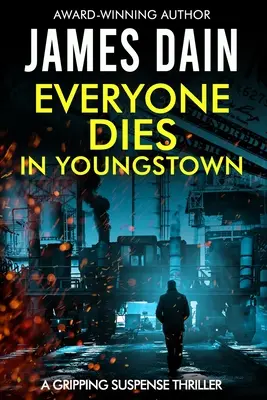 Toată lumea moare în Youngstown: Un thriller de suspans captivant - Everyone Dies in Youngstown: A Gripping Suspense Thriller