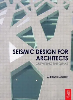 Proiectare seismică pentru arhitecți: Outwitting the Quake - Seismic Design for Architects: Outwitting the Quake