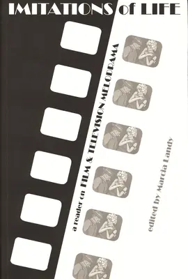 Imitații ale vieții: A Reader on Film & Television Melodrama - Imitations of Life: A Reader on Film & Television Melodrama