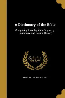 Un dicționar al Bibliei - A Dictionary of the Bible