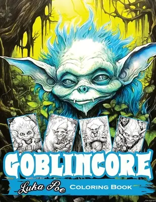 Cartea de colorat Goblincore: Magical Journey Through the Whispering Woods (Călătorie Magică prin Pădurea Șoaptelor): Descoperirea pietrelor ascunse, a ființelor mistice și a secretelor neștiute ale Wi - Goblincore Coloring Book: Magical Journey Through the Whispering Woods: Unveiling Hidden Gems, Mystical Beings, and the Untold Secrets of the Wi